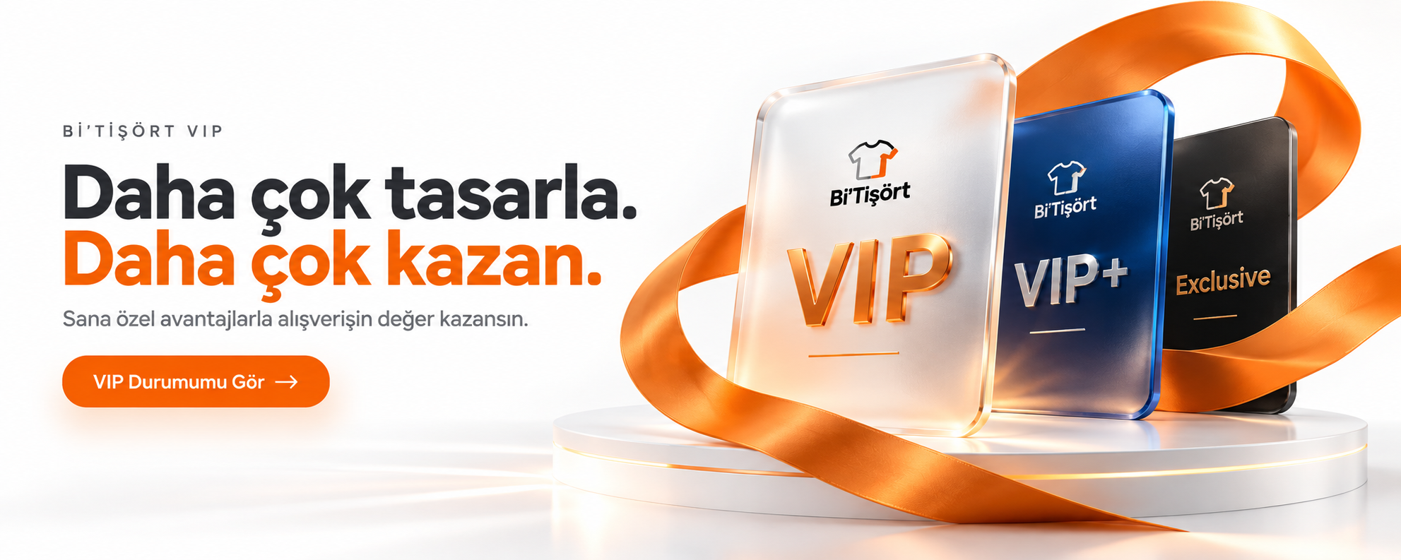Bi’Tişört VIP. Daha çok tasarla. Daha çok kazan. Sana özel avantajlarla alışverişin değer kazansın. VIP, VIP+ ve Exclusive üyelik kartları.